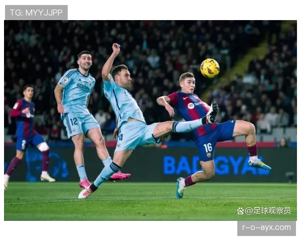 西甲新风潮：传控艺术与激情对抗交融，重塑现代足球魅力