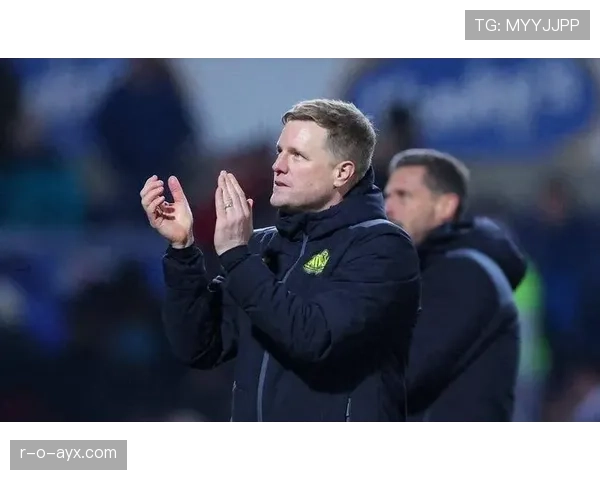 埃迪·豪执教纽卡斯尔联本赛季表现稳健